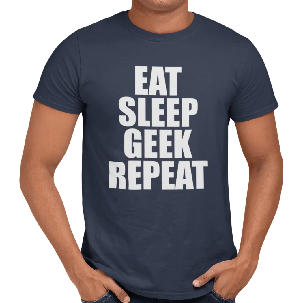 Eat Sleep Geek Repeat T-Shirt