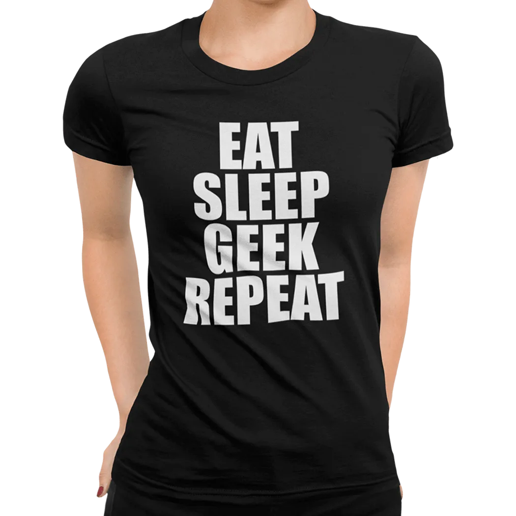Eat Sleep Geek Repeat T-Shirt