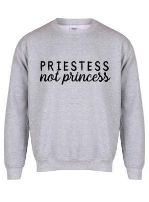 Priestess Not Princess - Unisex Fit Sweater