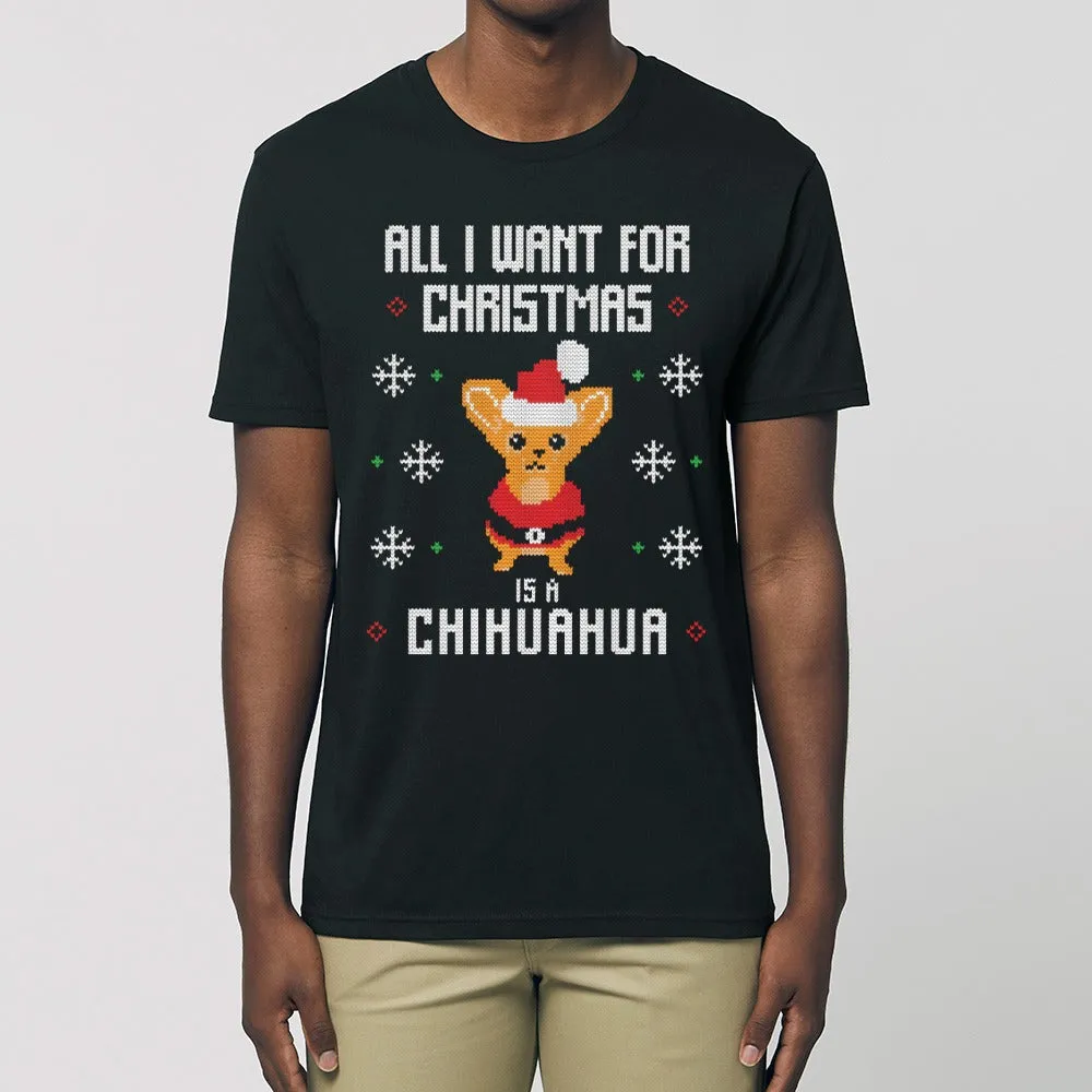 T - Shirt - All I want for Christmas is a Chihuahua
